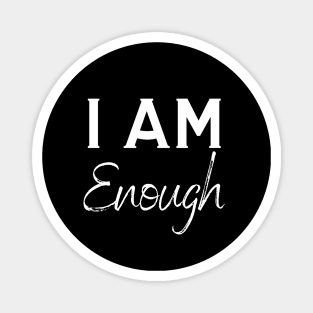 I Am Enough Magnet